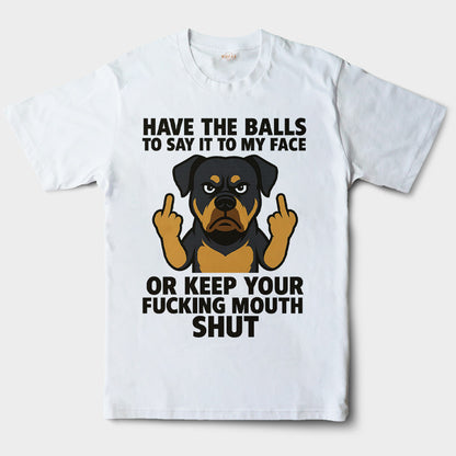 Rottweiler T-Shirt - Say It To My Face Cartoon Dog, Bold Attitude Tee