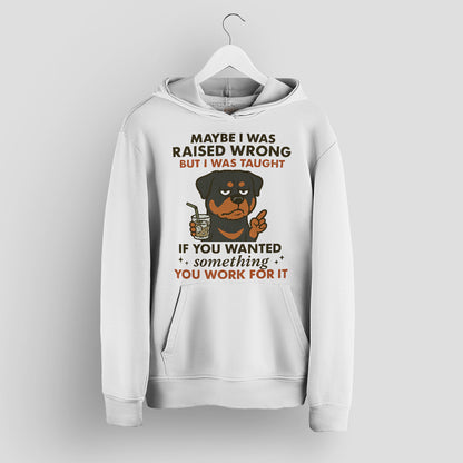 Rottweiler Shirt - Funny Maybe I Was Raised Wrong Quote Design
