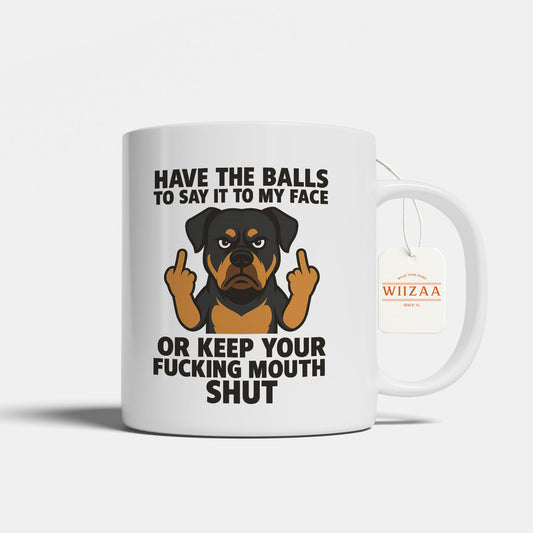 Rottweiler Coffee Mug, Tough Dog Cartoon, Speak To My Face Quote