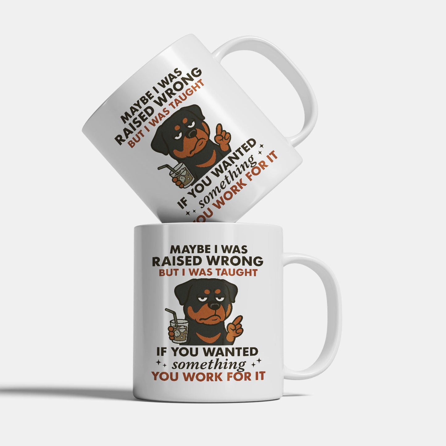 Rottweiler Coffee Mug - Funny Maybe I Was Raised Wrong Quote Design