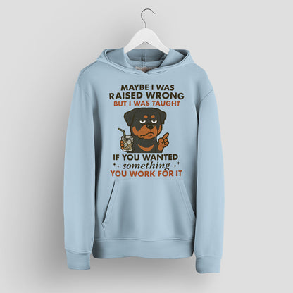 Rottweiler Shirt - Funny Maybe I Was Raised Wrong Quote Design