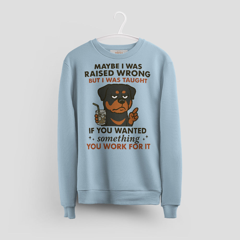 Rottweiler Shirt - Funny Maybe I Was Raised Wrong Quote Design