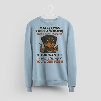 Rottweiler Shirt - Funny Maybe I Was Raised Wrong Quote Design