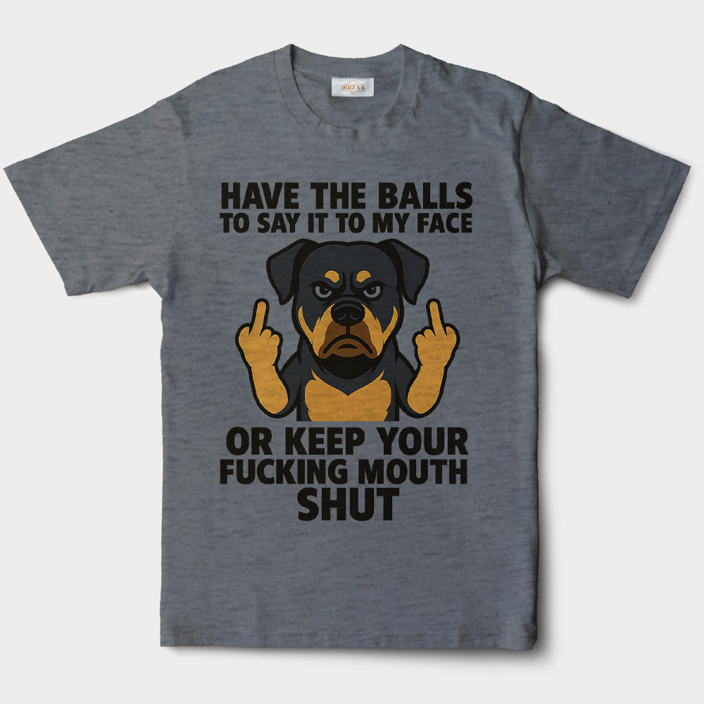 Rottweiler T-Shirt - Say It To My Face Cartoon Dog, Bold Attitude Tee
