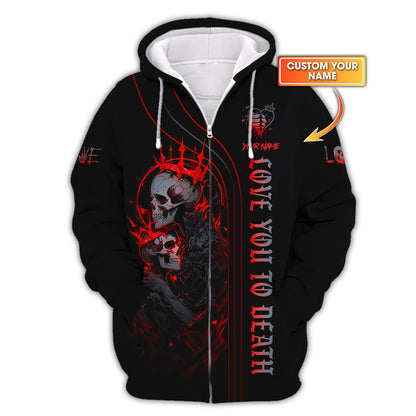 Sudadera con capucha y cremallera personalizada con calavera Te amo hasta la muerte Camiseta 3D Regalo para amantes de las calaveras