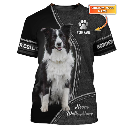 Border Collie Never Walk Alone Custom T-Shirts Border Collie 3D Shirt Gift For Dog Lover