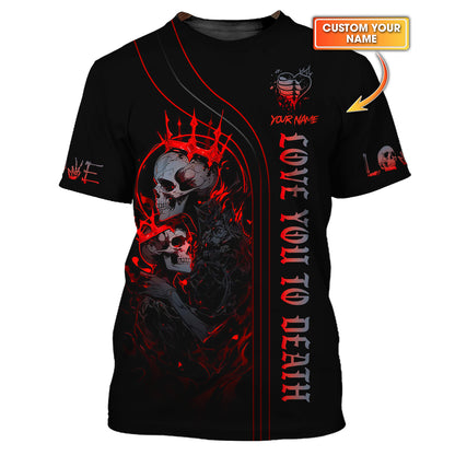 Camisetas personalizadas con calaveras Te amo hasta la muerte Camiseta 3D Regalo para amantes de las calaveras