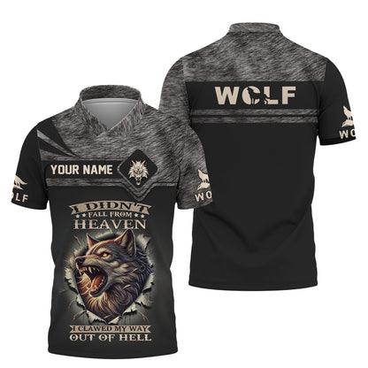 Wolf Custom T- Shirts I Didn't Fall From Heaven I Clawed My Way Out Of Hell 3D Shirt Gift For Wolf Lover