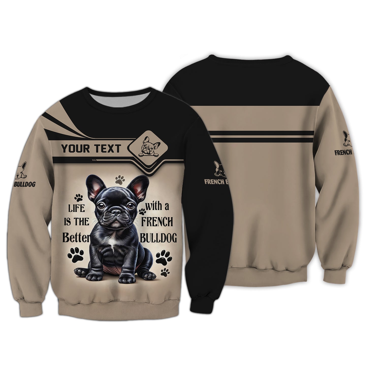 Custom Name 3D Shirt Life Is The Better With A French Bulldog Shirt Gift For Dog Lover