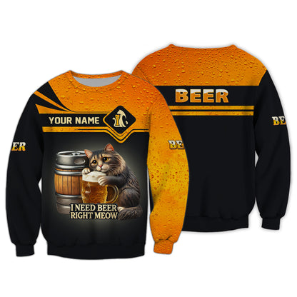 Beer Personalized 3D Shirt I Need Beer Right Meow Custom Name Shirt Gift For Beer Lovers