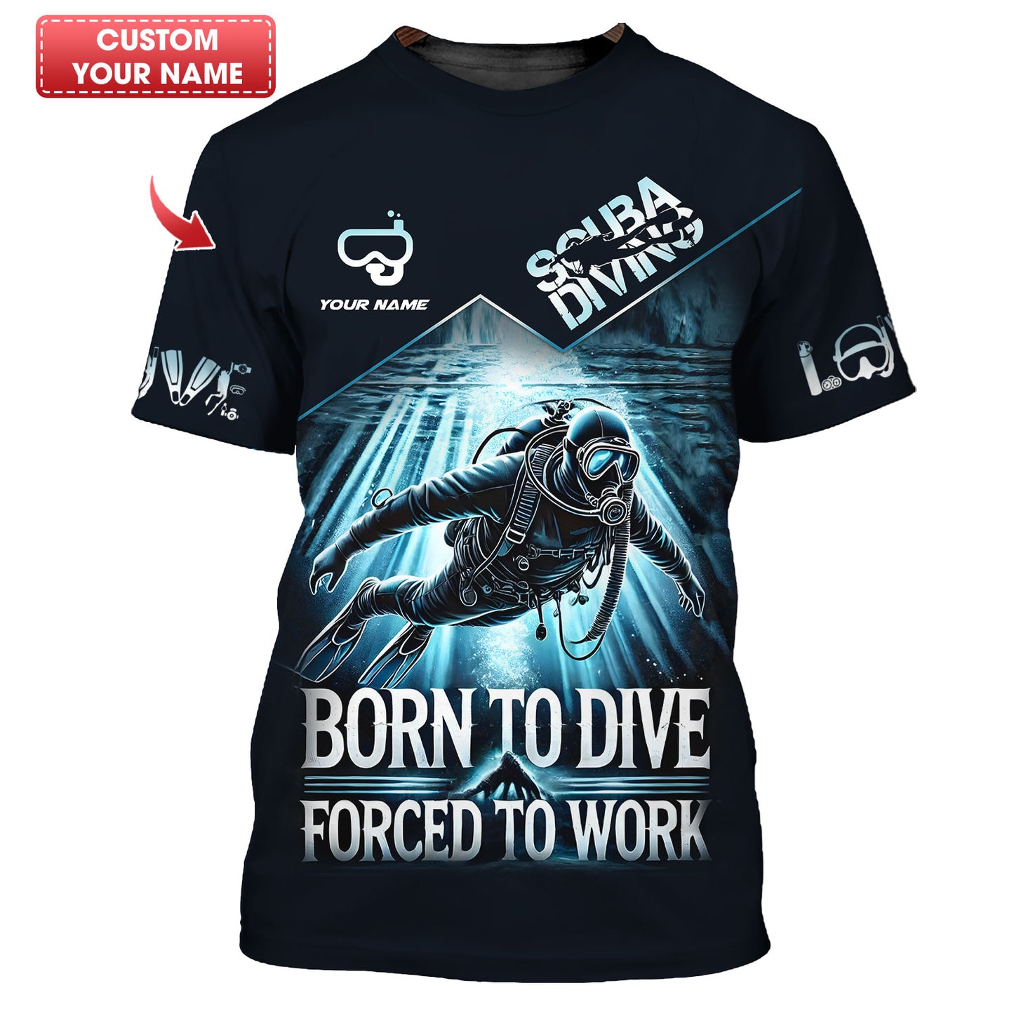 T-shirt personnalisé avec nom de plongée sous-marine en 3D Né pour plonger Forcé de travailler Cadeau pour les amateurs de plongée