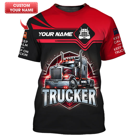 Camiseta personalizada con nombre en 3D con la frase Keep Calm And Keep On Trucking, regalo para amantes de los camioneros