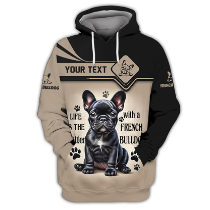 Custom Name 3D Zipper Hoodie Life Is The Better With A French Bulldog Shirt Gift For Dog Lover