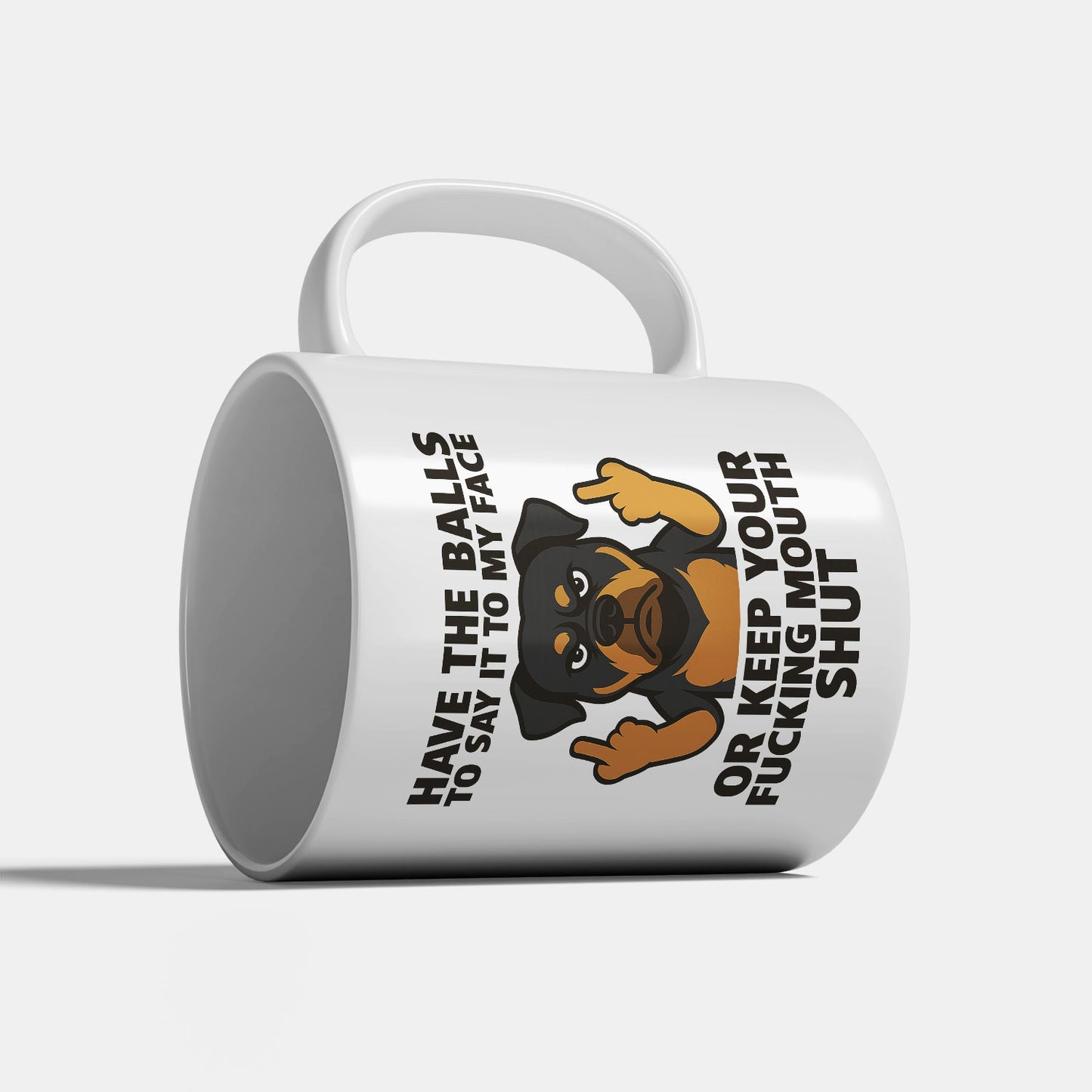 Rottweiler Coffee Mug, Tough Dog Cartoon, Speak To My Face Quote